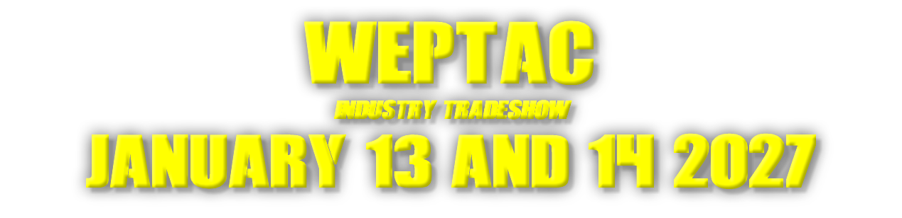 WEPTAC Industry TRADESHOW January 13 and 14 2027 